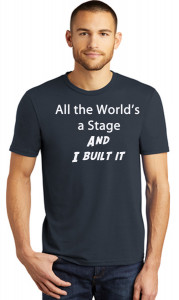 All the World's a Stage and I Built It - NTPA Stage Build Tee