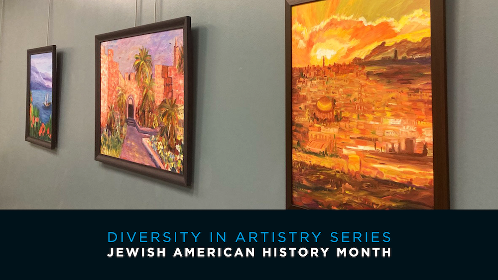 photo of three artwork landscapes above text stating: Diversity in Artistry Series: Jewish American Heritage Month