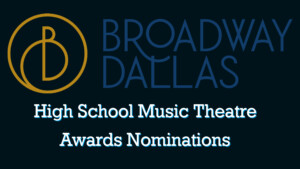 Broadway Dallas HSMTA Nominations